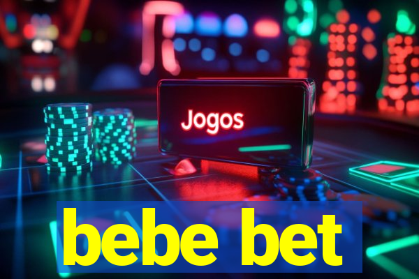 bebe bet
